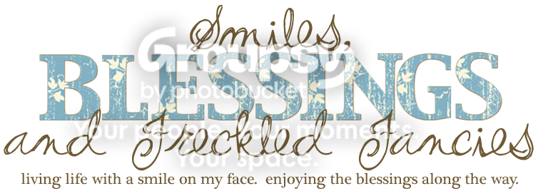 Smiles, Blessings and Freckled Fancies